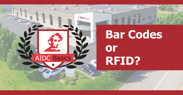 AIDC Basics: Bar Codes or RFID? Is it time to make the switch?